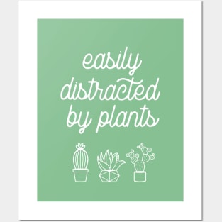 Easily distracted by plants Posters and Art